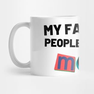 My Favorite People Call Me Mom. Funny Mom Design. Mug